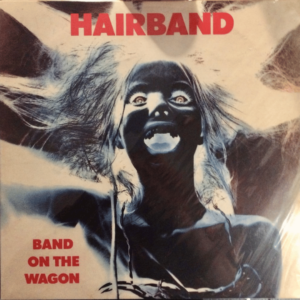 Hairband - Band On The Wagon