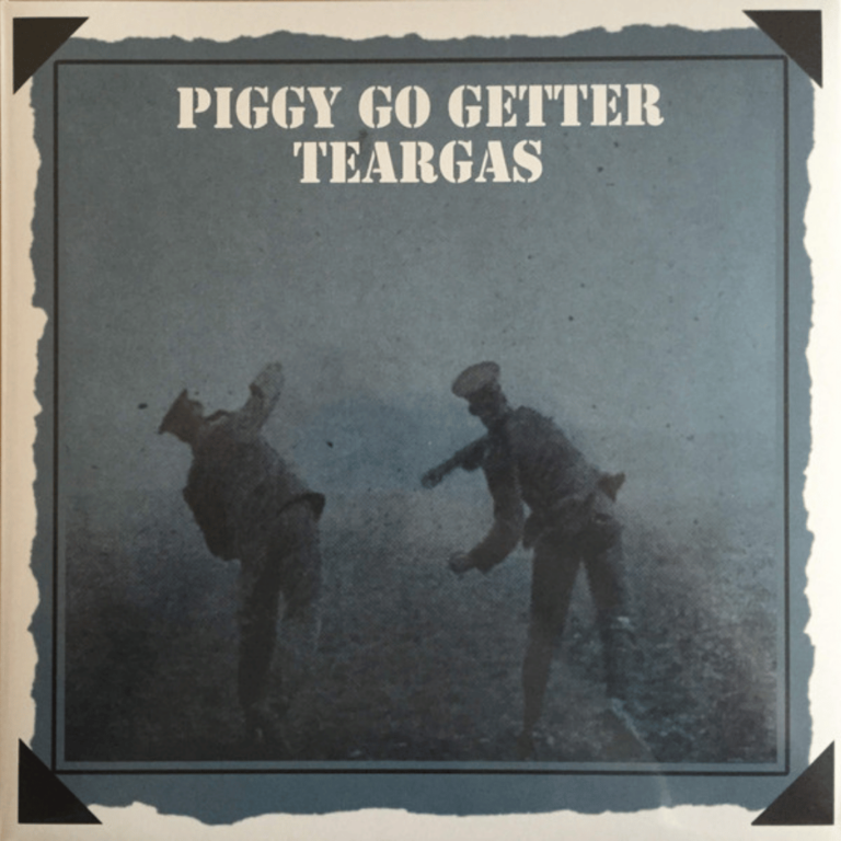 Tear Gas - Piggy Go Getter